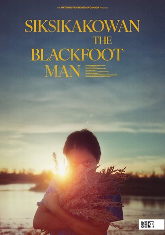 Siksikakowan: The Blackfoot Man