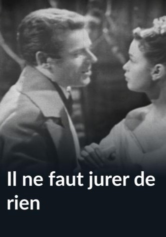 Il ne faut jurer de rien