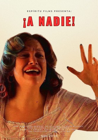 ¡A nadie!