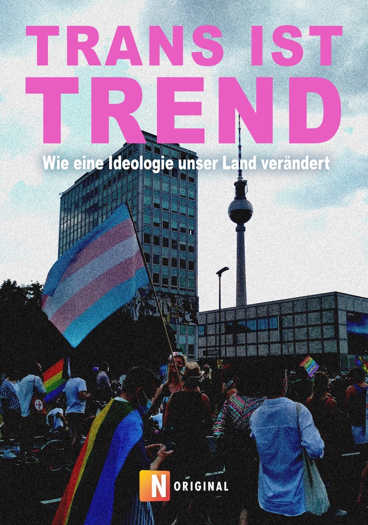 Trans ist Trend: Wie eine Ideologie unser Land verändert