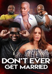 Don't Ever Get Married