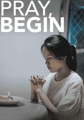 Pray, Begin