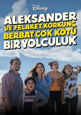 Aleksander ve Felaket, Korkunç, Berbat, Çok Kötü Bir Yolculuk