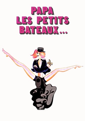 Papa les petits Bateaux…