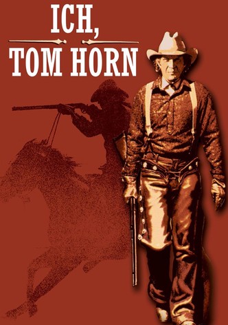 Ich, Tom Horn