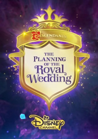 Descendants: The Planning of the Royal Wedding