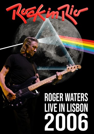 Roger Waters: Live at Rock in Rio Lisboa, 2006
