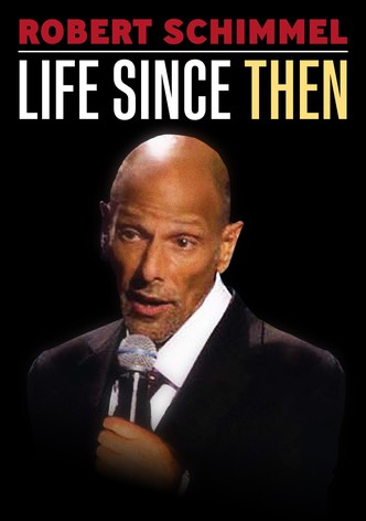 Robert Schimmel: Life Since Then