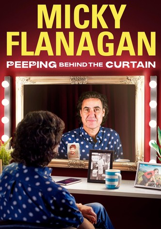 Micky Flanagan: Peeping Behind the Curtain