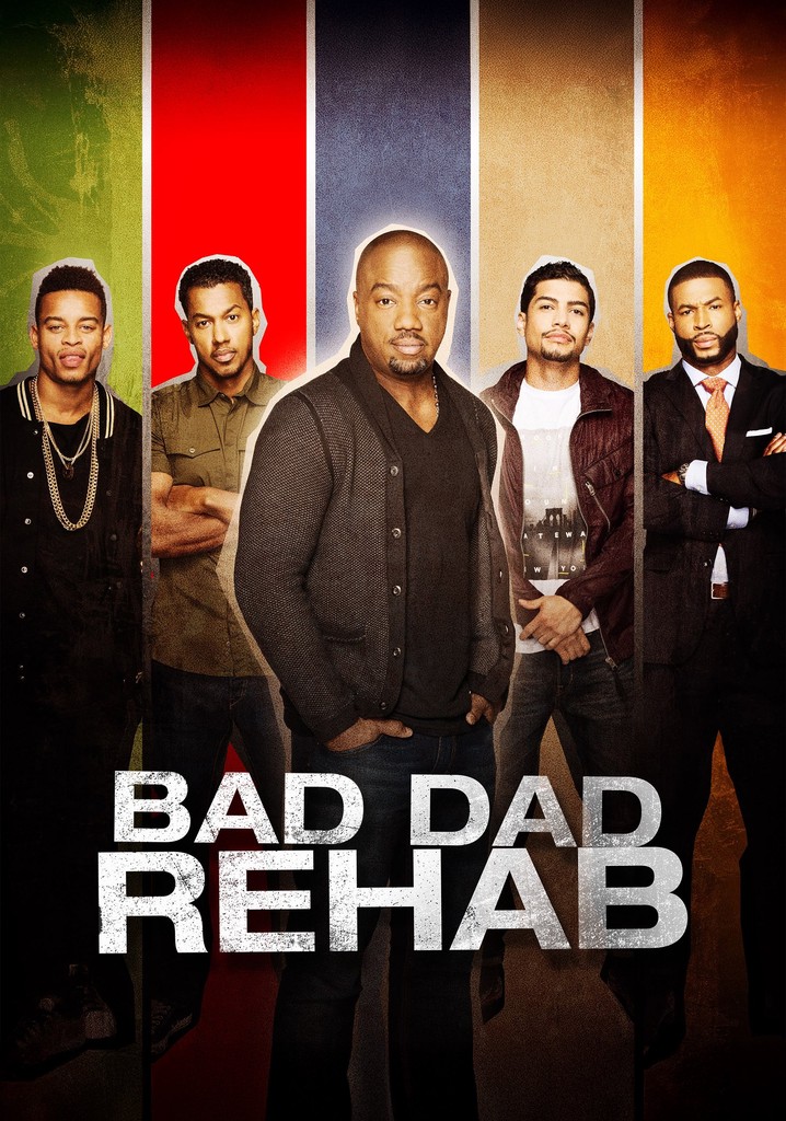 Bad Dad Rehab