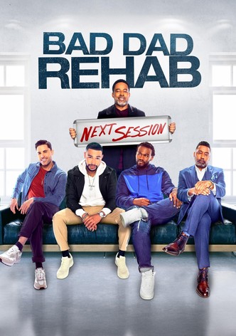 Bad Dad Rehab: The Next Session
