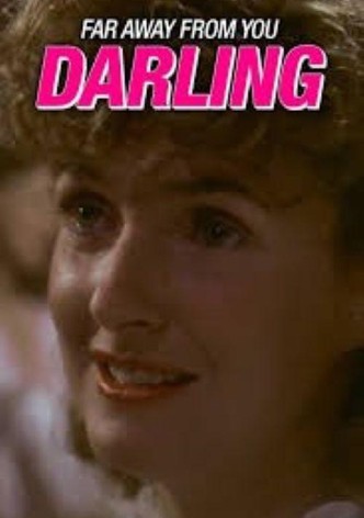 Far Away From You, Darling