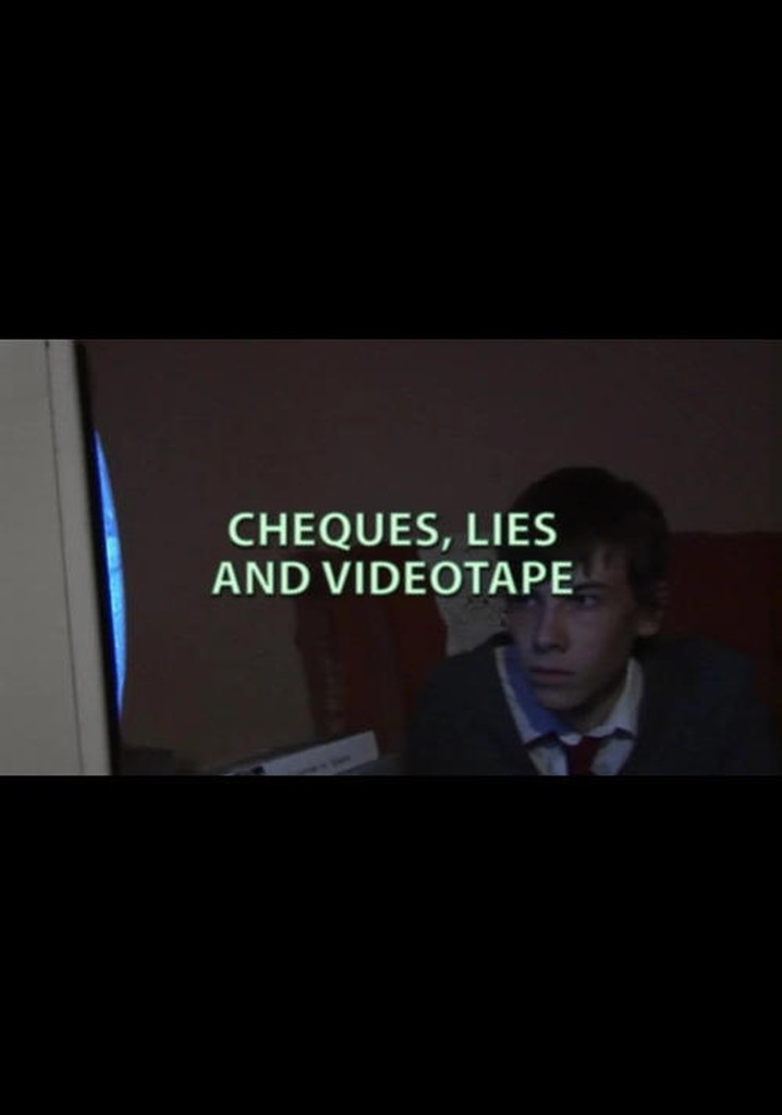 Cheques, Lies and Videotape