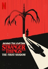 Behind the Curtain: Stranger Things: The First Shadow