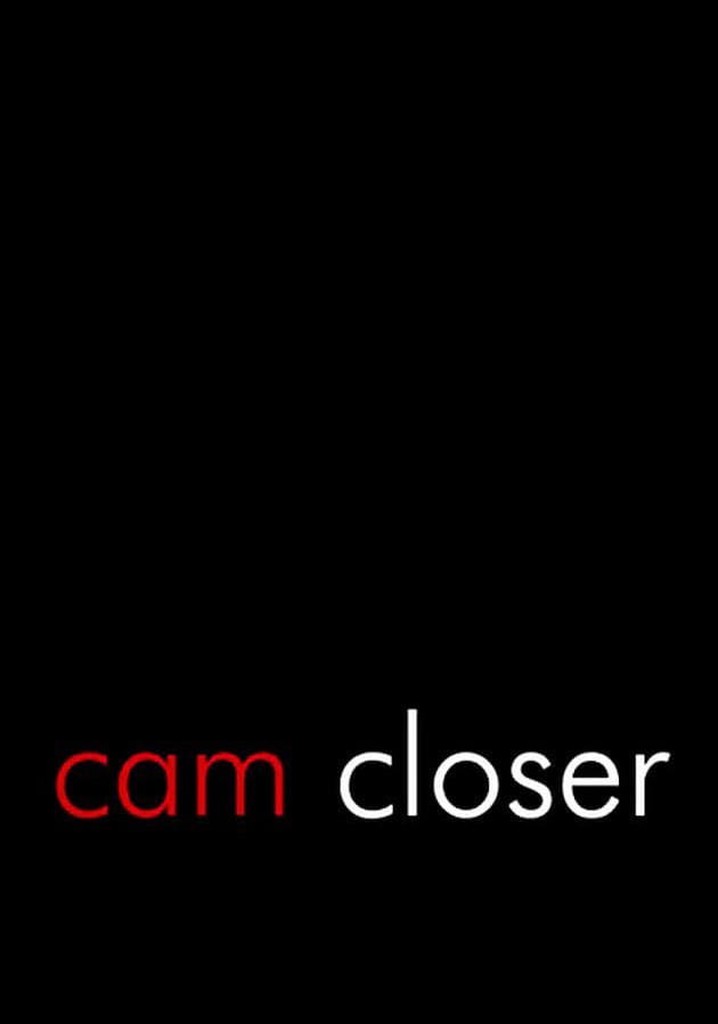 Cam Closer