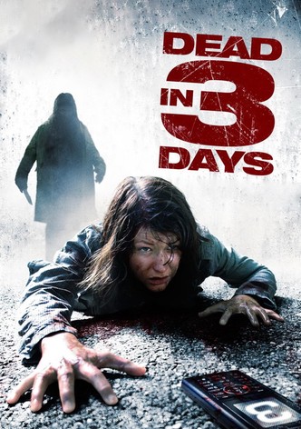 Dead in 3 days