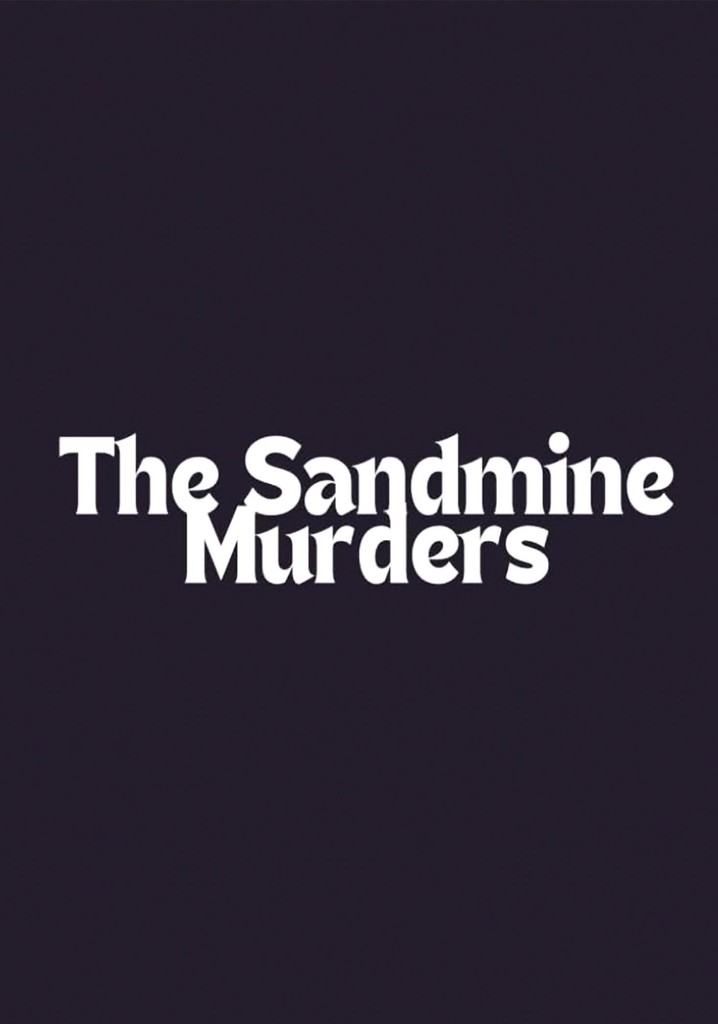 The Sandmine Murders