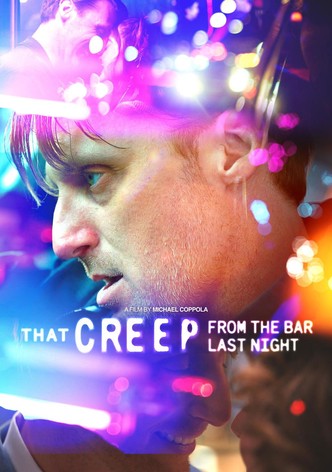 That Creep from the Bar Last Night