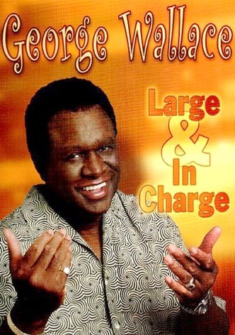George Wallace - Large & In Charge