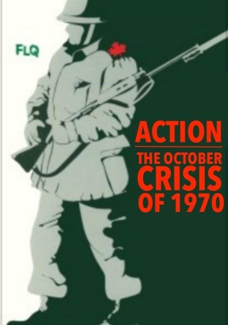 Action : The October Crisis of 1970