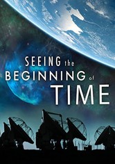 Seeing the Beginning of Time