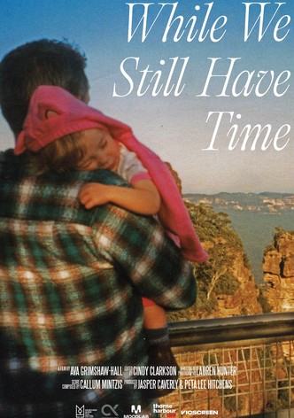 While We Still Have Time