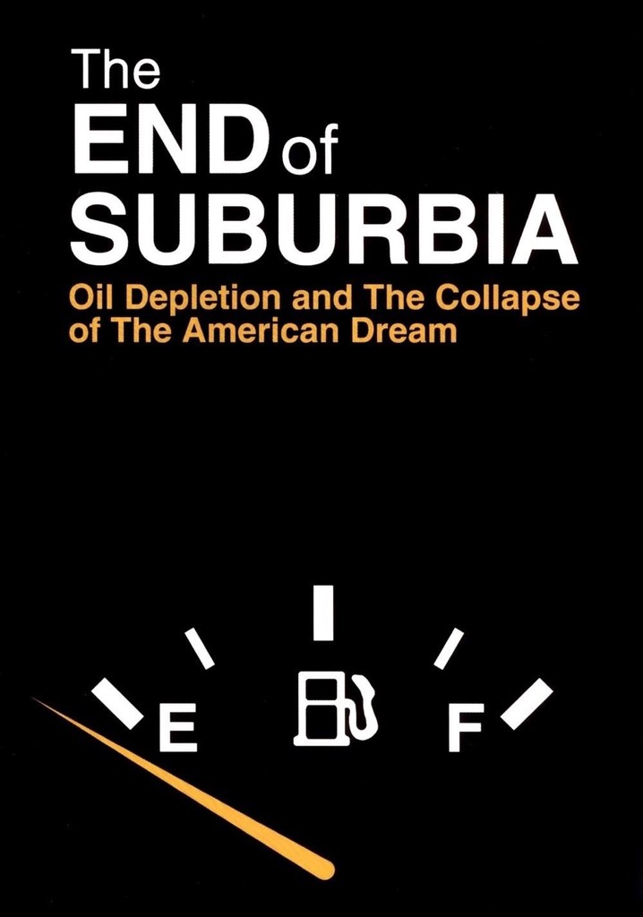The End of Suburbia: Oil Depletion and the Collapse of the American Dream