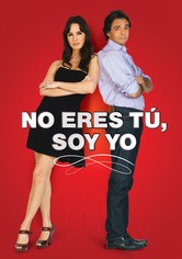 No eres tú, soy yo