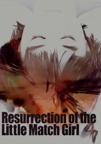 Resurrection of the Little Match Girl