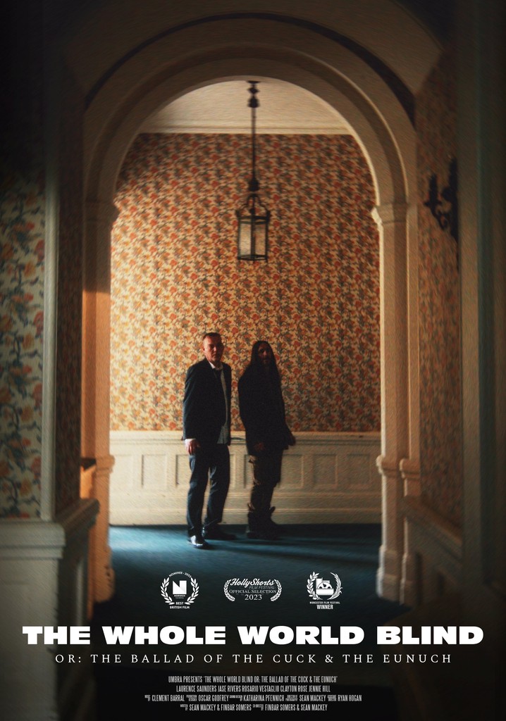 The Whole World Blind (Or: The Ballad of the Cuck and the Eunuch)