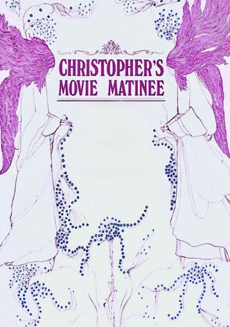 Christopher's Movie Matinee