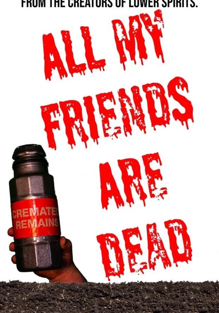All My Friends Are Dead