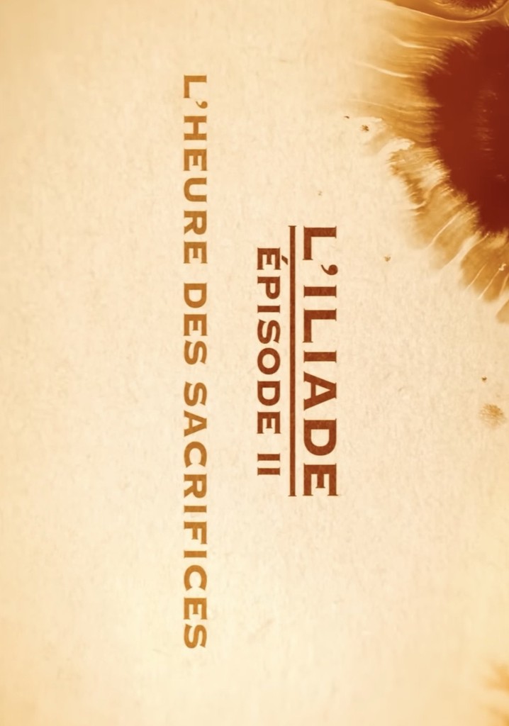 L'heure des sacrifices - L'Iliade Épisode 2 - Les grands mythes