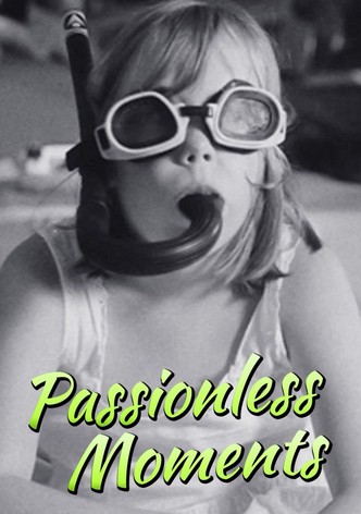 Passionless Moments
