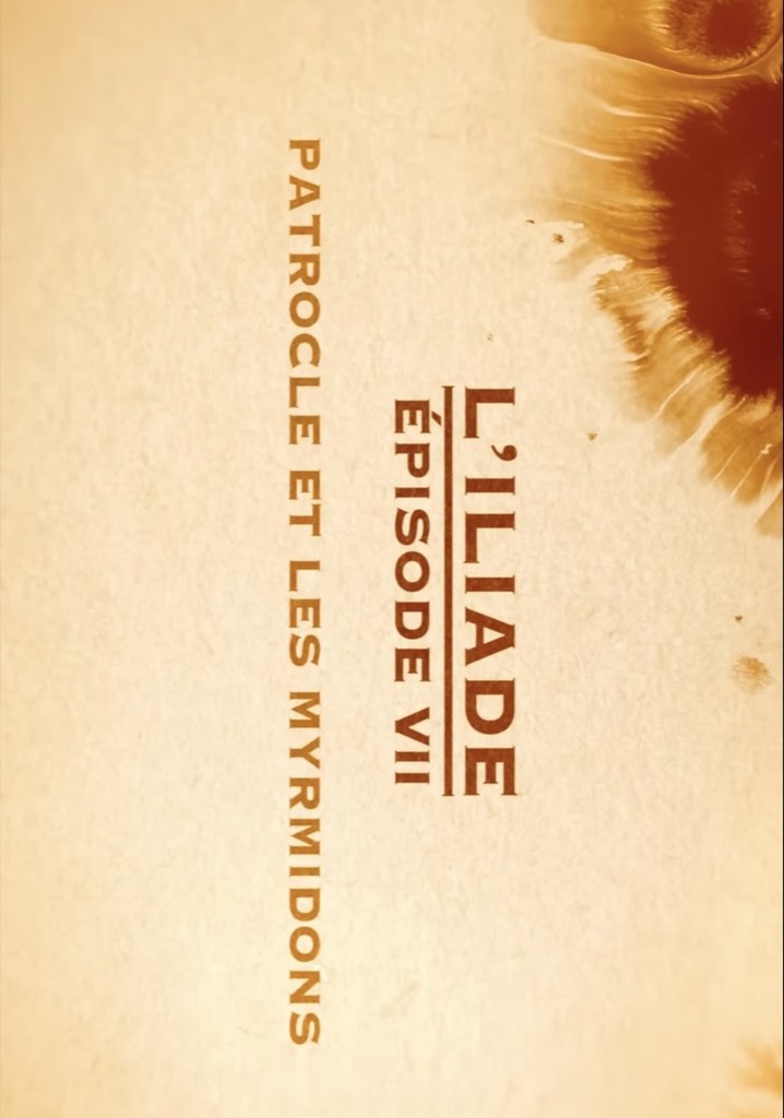 Patrocle et les Myrmidons - L'Iliade Épisode 7 - Les grands mythes