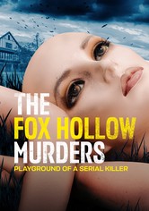 The Fox Hollow Murders: Playground of a Serial Killer