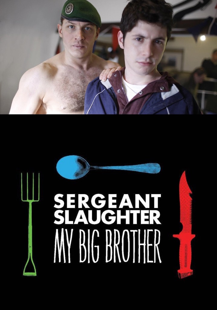 Sergeant Slaughter, My Big Brother