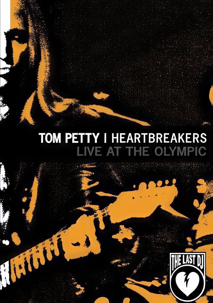 Tom Petty & the Heartbreakers: Live at the Olympic (The Last DJ)
