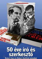 50 éve író és szerkesztő - Robert Caro és Robert Gottlieb kalandjai
