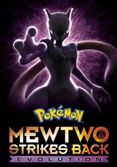 Pokémon the Movie: Mewtwo Strikes Back - Evolution