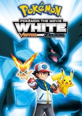 Pokémon the Movie: White - Victini and Zekrom