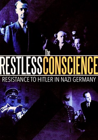 The Restless Conscience: Resistance to Hitler Within Germany 1933-1945