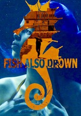 Fish Also Drown