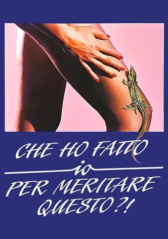 Che ho fatto io per meritare questo?