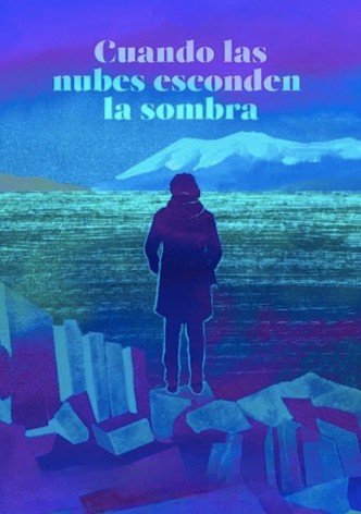 Cuando las nubes esconden la sombra