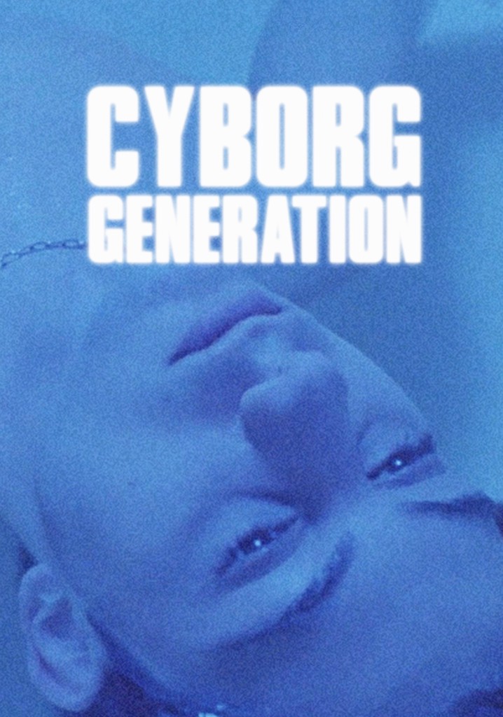 Cyborg Generation