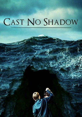 Cast No Shadow