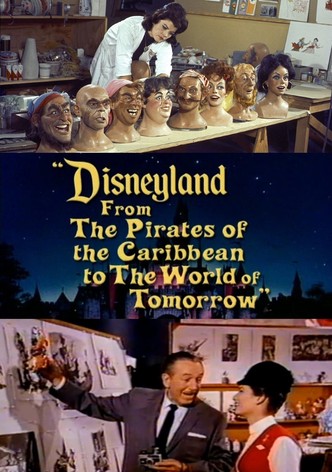 Disneyland: From the Pirates of the Caribbean to the World of Tomorrow