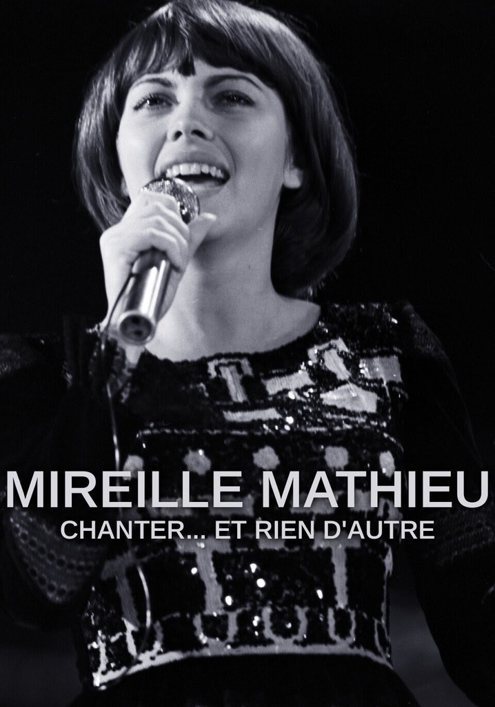 Mireille Mathieu - Chanter… et rien d‘autre