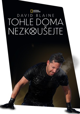 David Blaine: Tohle doma nezkoušejte